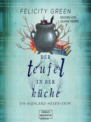 cover image of Der Teufel in der Küche--Highland-Hexen-Krimis, Band 3